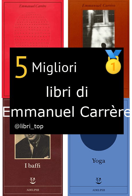 Migliori libri di Emmanuel Carrère