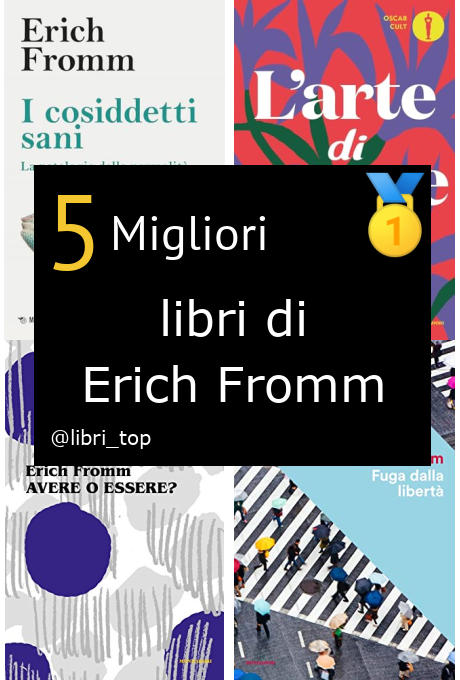 Migliori libri di Erich Fromm