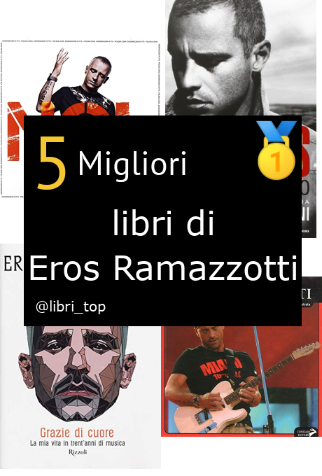 Migliori libri di Eros Ramazzotti