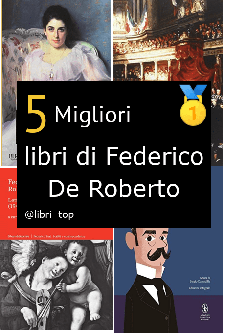 Migliori libri di Federico De Roberto