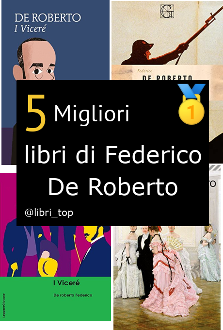 Migliori libri di Federico De Roberto