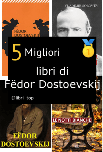 Migliori libri di Fëdor Dostoevskij