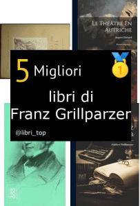 Migliori libri di Franz Grillparzer