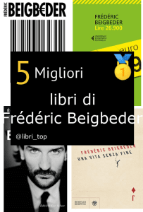 Migliori libri di Frédéric Beigbeder