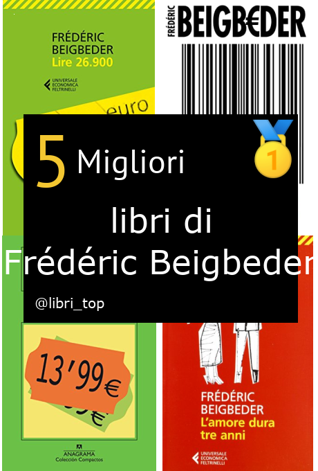 Migliori libri di Frédéric Beigbeder