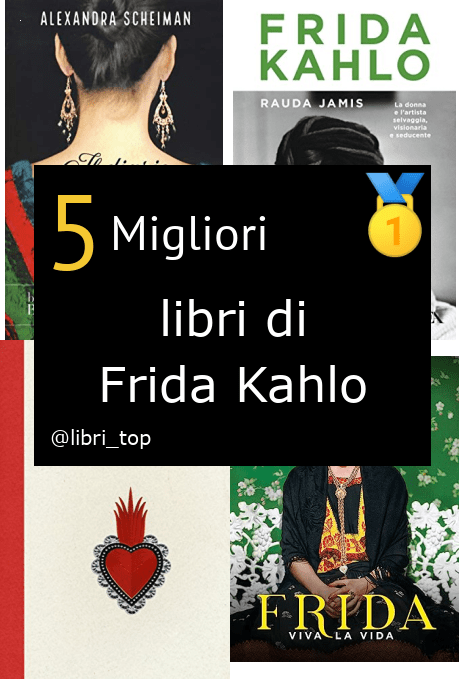 Migliori libri di Frida Kahlo