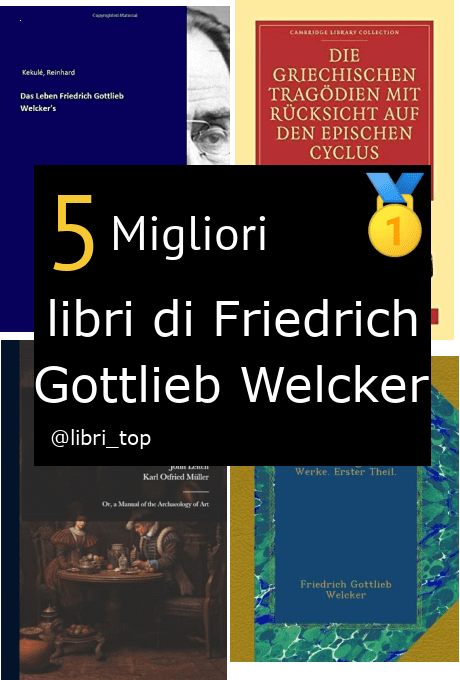 Migliori libri di Friedrich Gottlieb Welcker