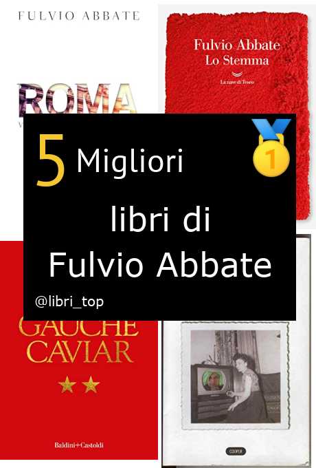 Migliori libri di Fulvio Abbate