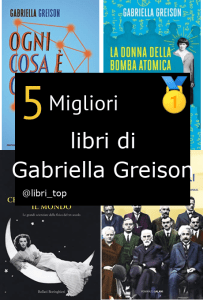 Migliori libri di Gabriella Greison