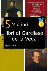 Migliori libri di Garcilaso de la Vega