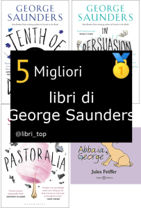 Migliori libri di George Saunders