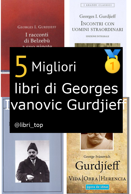 Migliori libri di Georges Ivanovic Gurdjieff