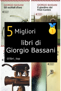 Migliori libri di Giorgio Bassani