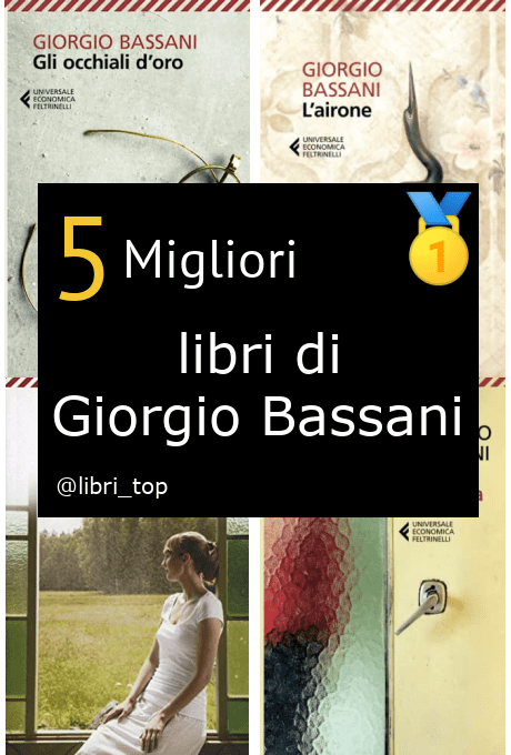 Migliori libri di Giorgio Bassani