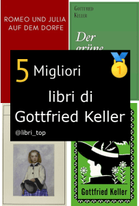 Migliori libri di Gottfried Keller