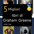 Migliori libri di Graham Greene