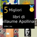 Migliori libri di Guillaume Apollinaire