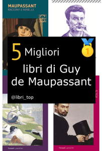 Migliori libri di Guy de Maupassant