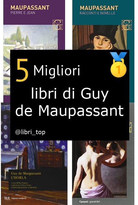 Migliori libri di Guy de Maupassant