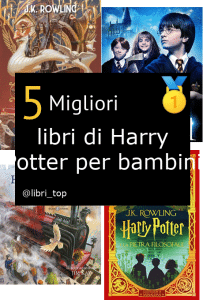 Migliori libri di Harry Potter per bambini