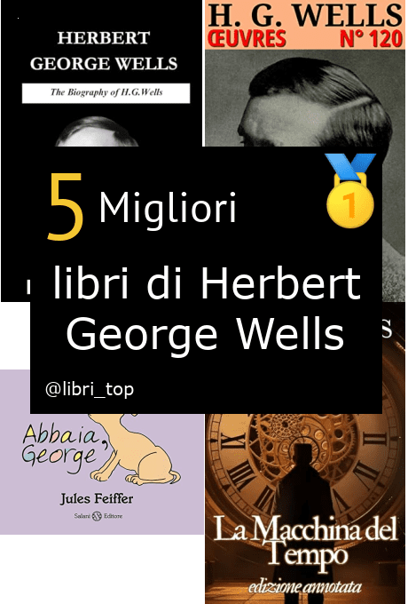 Migliori libri di Herbert George Wells