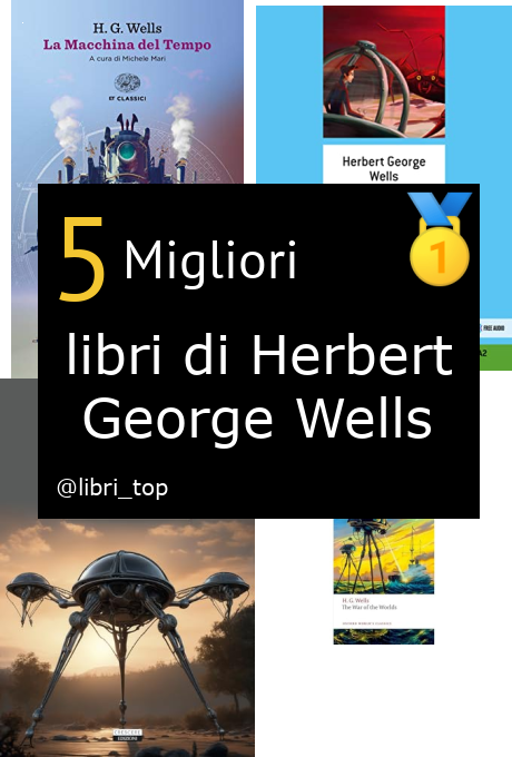 Migliori libri di Herbert George Wells