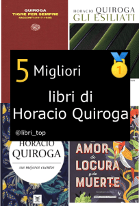 Migliori libri di Horacio Quiroga