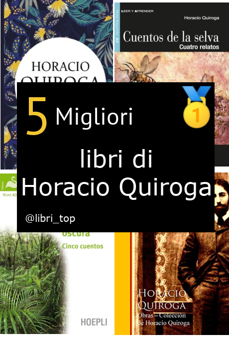 Migliori libri di Horacio Quiroga