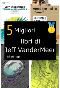 Migliori libri di Jeff VanderMeer