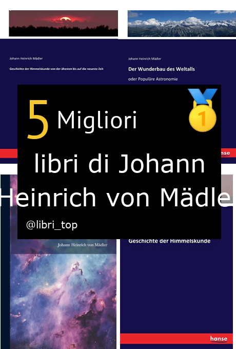 Migliori libri di Johann Heinrich von Mädler