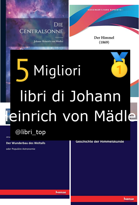 Migliori libri di Johann Heinrich von Mädler