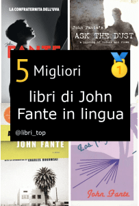 Migliori libri di John Fante in lingua