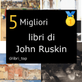 Migliori libri di John Ruskin
