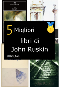 Migliori libri di John Ruskin