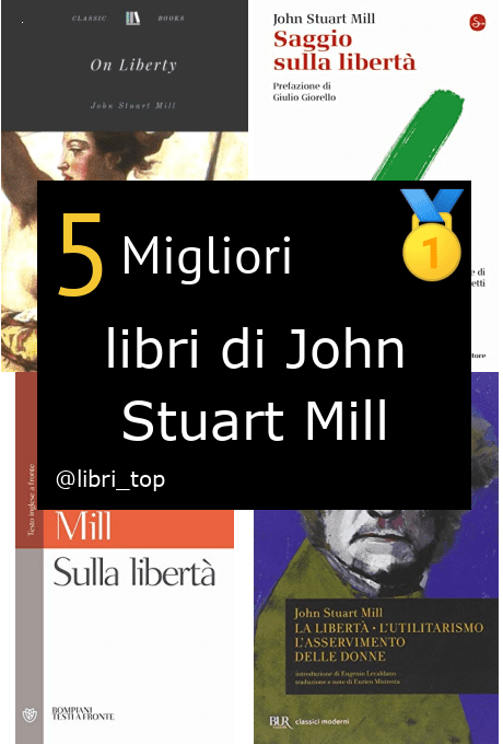 Migliori libri di John Stuart Mill
