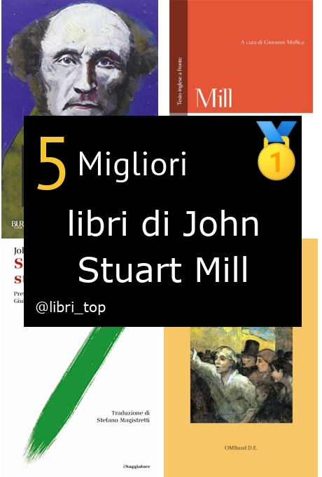 Migliori libri di John Stuart Mill