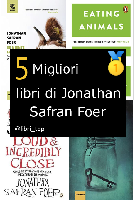 Migliori libri di Jonathan Safran Foer