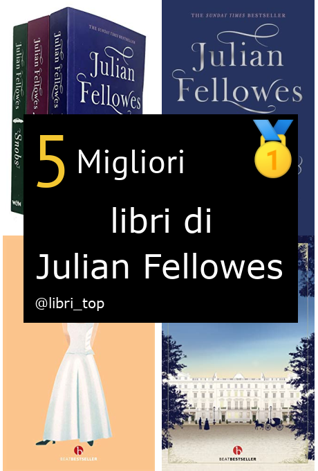 Migliori libri di Julian Fellowes