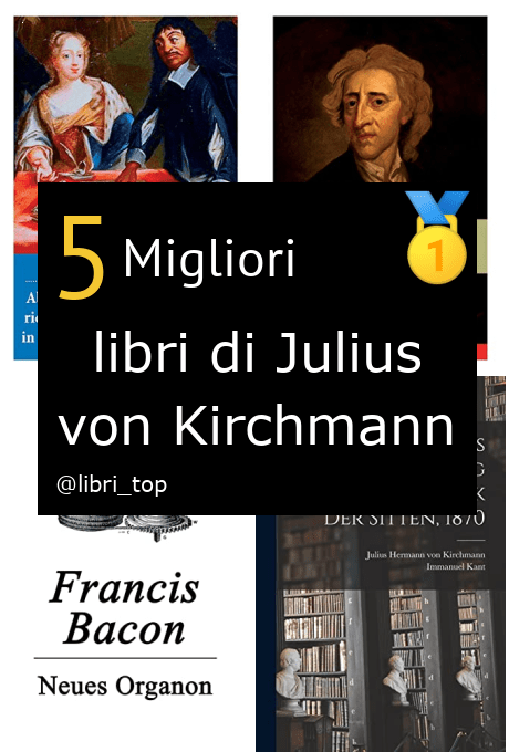 Migliori libri di Julius von Kirchmann