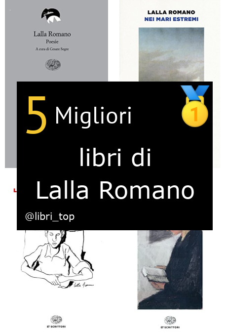 Migliori libri di Lalla Romano