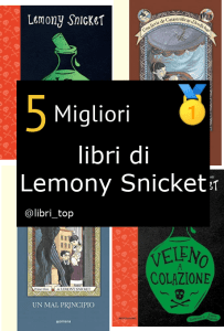 Migliori libri di Lemony Snicket