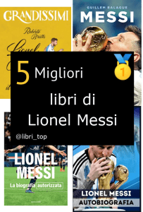 Migliori libri di Lionel Messi