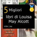 Migliori libri di Louisa May Alcott