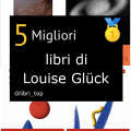 Migliori libri di Louise Glück