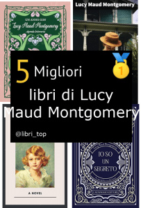 Migliori libri di Lucy Maud Montgomery