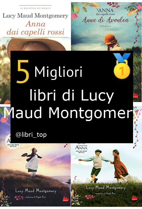 Migliori libri di Lucy Maud Montgomery