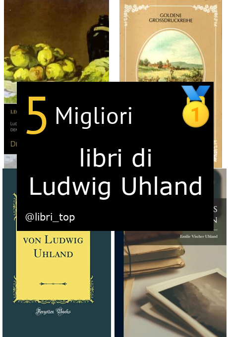 Migliori libri di Ludwig Uhland