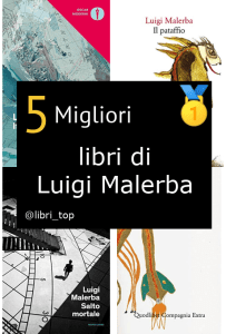 Migliori libri di Luigi Malerba