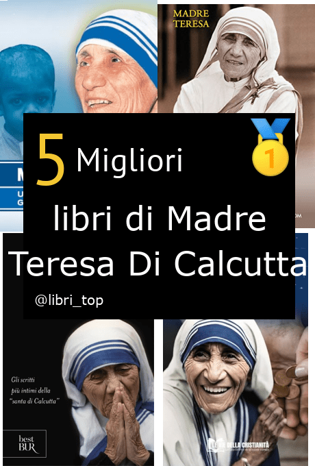 Migliori libri di Madre Teresa Di Calcutta