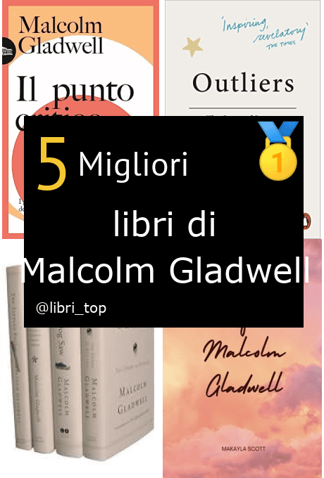 Migliori libri di Malcolm Gladwell